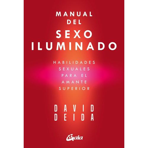 MANUAL DEL SEXO ILUMINADO - DAVID DEIDA