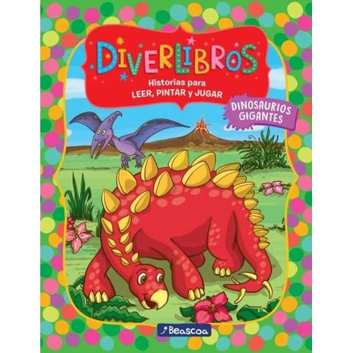 DIVERLIBROS - DINOSAURIOS GIGANTES - HISTORIAS PARA LEER, PI DIVERLIBROS - DINOSAURIOS GIGANTES - HISTORIAS PARA LEER, PI