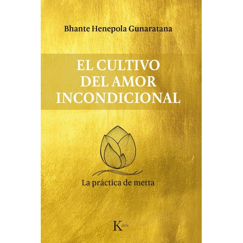 EL CULTIVO DEL AMOR INCONDICIONAL - LA PRACTICA DE METTA