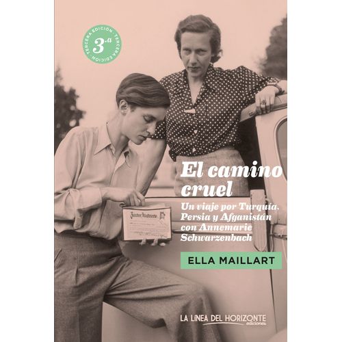 EL CAMINO CRUEL - ELLA MAILLART