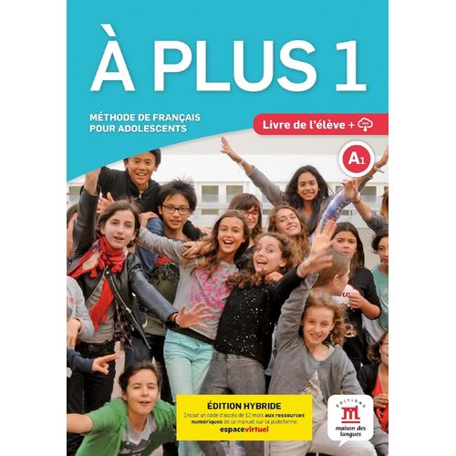 A PLUS 1 A1 - LIVRE DE L'ELEVE EDITION HYBRIDE