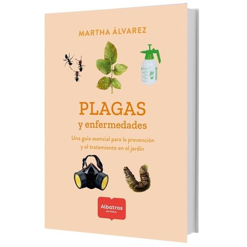 PLAGAS Y ENFERMEDADES - UNA GUIA ESENCIAL - MARTHA ALVAREZ