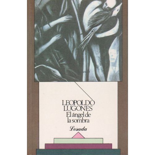 EL ANGEL DE LA SOMBRA - LEOPOLDO LUGONES