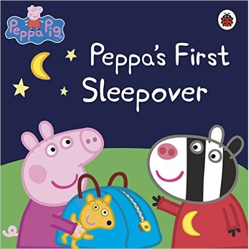 PEPPA'S FIRST SLEEPOVER - PEPPA PIG PEPPA'S FIRST SLEEPOVER - PEPPA PIG