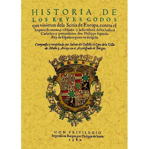 HISTORIA DE LOS REYES GODOS - JULIAN DEL CASTILLO