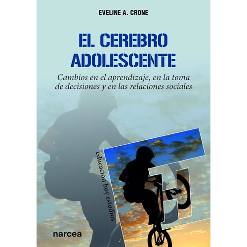 EL CEREBRO ADOLESCENTE - EVELINE A. CRONE