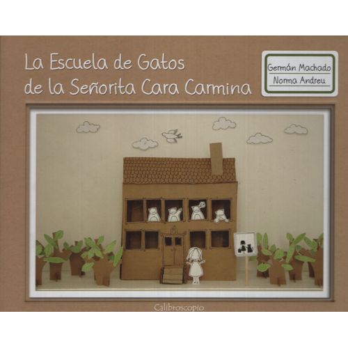 LA ESCUELA DE GATOS DE LA SEÑORITA CARA CARMINA - MACHADO LA ESCUELA DE GATOS DE LA SEÑORITA CARA CARMINA - MACHADO