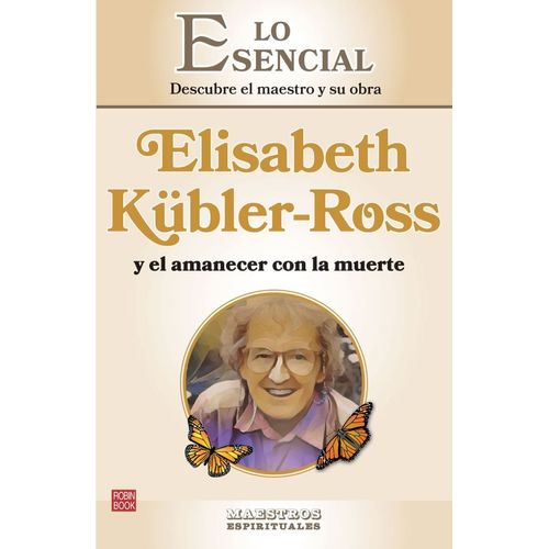 ELISABETH KUBLER ROSS Y EL AMANECER CON LA MUERTE