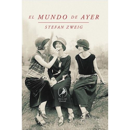 EL MUNDO DE AYER - STEFAN ZWEIG