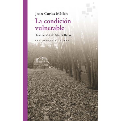 LA CONDICION VULNERABLE - JOAN-CARLES MELICH