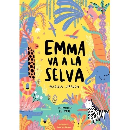 EMMA VA A LA SELVA - PATRICIA STRAUCH - LU PAUL