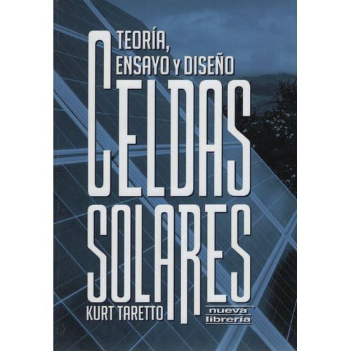 CELDAS SOLARES: TEORIA, ENSAYO Y DISEÑO CELDAS SOLARES: TEORIA, ENSAYO Y DISEÑO
