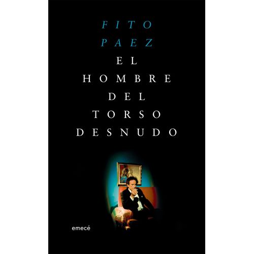 EL HOMBRE DEL TORSO DESNUDO - FITO PAEZ