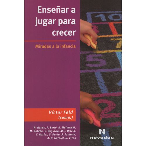ENSEÑAR A JUGAR PARA CRECER. MIRADAS A LA INFANCIA