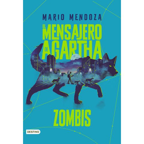 ZOMBIS - EL MENSAJERO DE AGARTHA 1 - MARIO MENDOZA