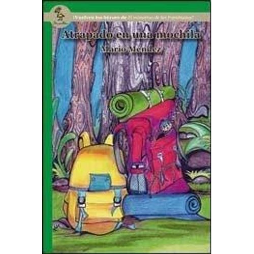 ATRAPADO EN UNA MOCHILA - SERIE VERDE - MARIO MENDEZ