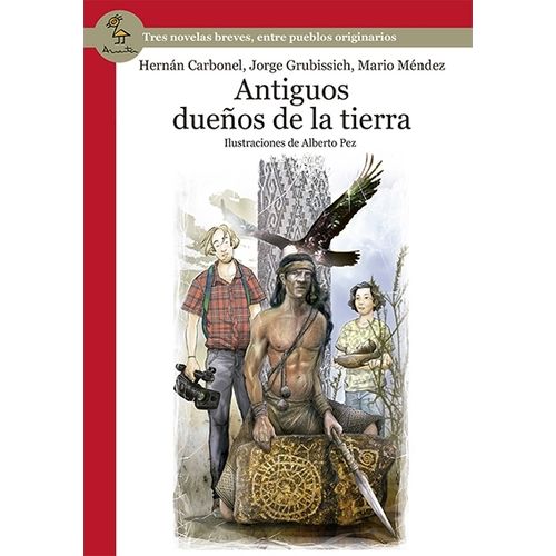 ANTIGUOS DUEÑOS DE LA TIERRA - SERIE ROJA