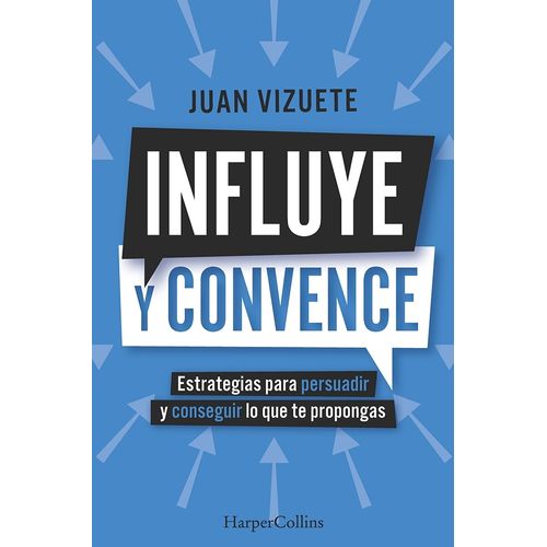 INFLUYE Y CONVENCE - JUAN VIZUETE
