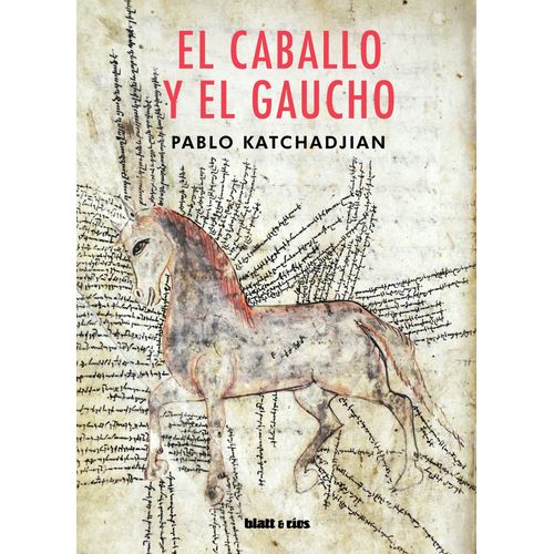 EL CABALLO Y EL GAUCHO - PABLO KATCHADJIAN