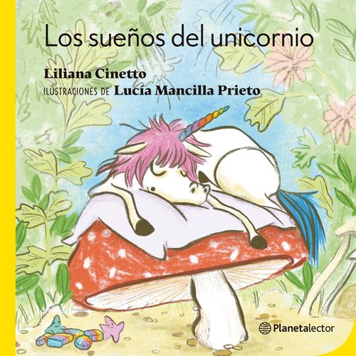 LOS SUEÑOS DEL UNICORNIO - PLANETA AMARILLO - LILIANA CINETT