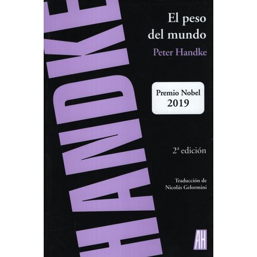 EL PESO DEL MUNDO - PETER HANDKE NOBEL 2019