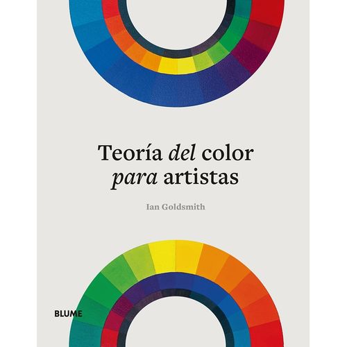TEORIA DEL COLOR PARA ARTISTAS - IAN GOLDSMITH