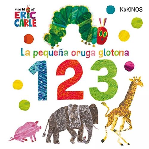 LA PEQUEÑA ORUGA GLOTONA 123 - ERIC CARLE