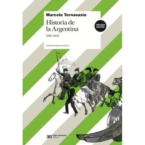 HISTORIA DE LA ARGENTINA 1806-1852 - MARCELA TERNAVASIO