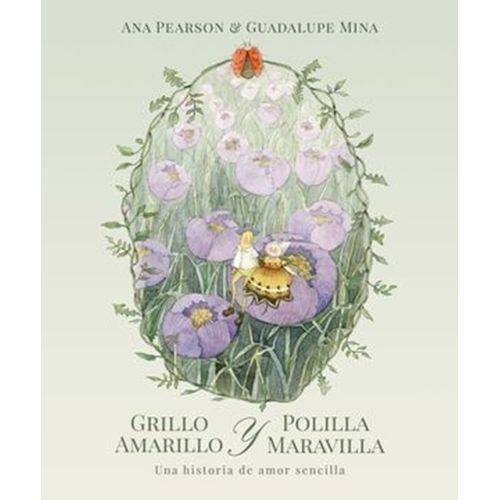GRILLO AMARILLO Y POLILLA MARAVILLA - ANA PEARSON / MINA GRILLO AMARILLO Y POLILLA MARAVILLA - ANA PEARSON / MINA