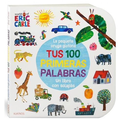 TUS PRIMERAS 100 PALABRAS - LA PEQUEÑA ORUGA GLOTONA