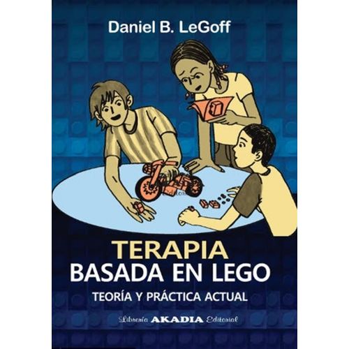 TERAPIA BASADA EN LEGO - DANIEL B. LEGOFF