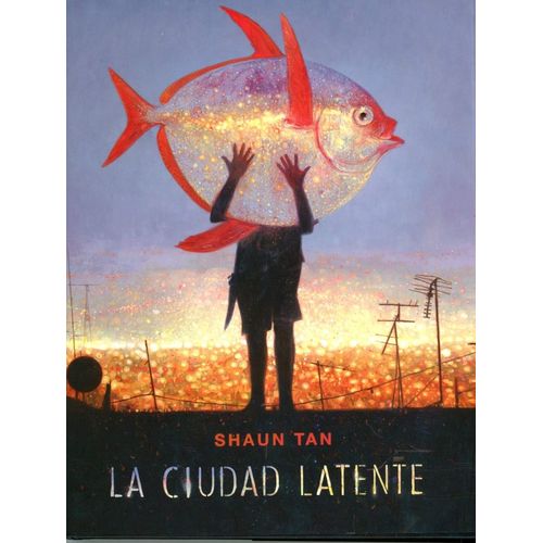 LA CIUDAD LATENTE - SHAUN TAN