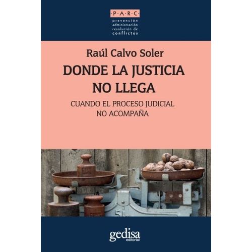 DONDE LA JUSTICIA NO LLEGA - RAUL CALVO SOLER