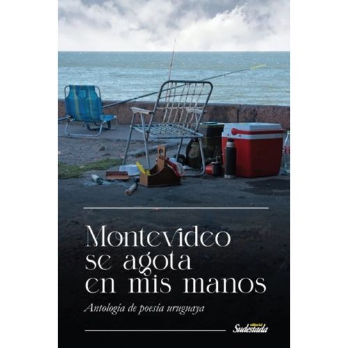 MONTEVIDEO SE AGOTA EN MIS MANOS - ANTOLOGIA DE POESIA URUGU