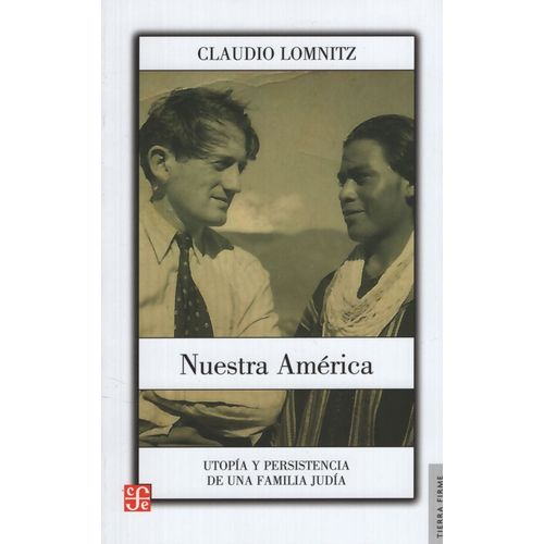 NUESTRA AMERICA - CLAUDIO LOMNITZ - UTOPIA Y PERSISTENCIA DE