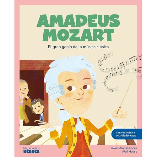 AMADEUS MOZART - MIS PEQUEÑOS HEROES - JAVIER ALONSO LOPEZ