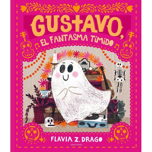 GUSTAVO, EL FANTASMA TIMIDO - FLAVIA Z. DRAGO