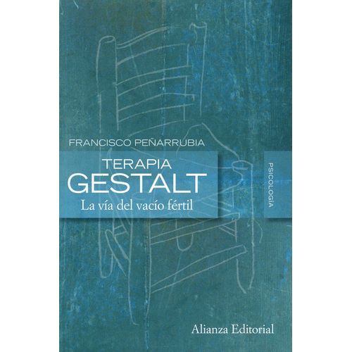 TERAPIA GESTALT. LA VIA DEL VACIO FERTIL - FRANCISCO PEÑARRU
