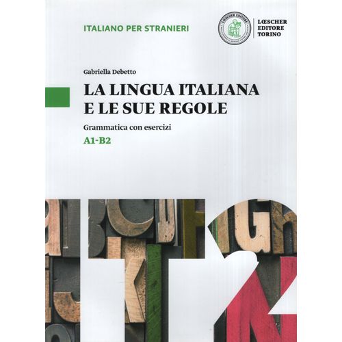 LA LINGUA ITALIANA E LE SUE REGOLE A1/B2