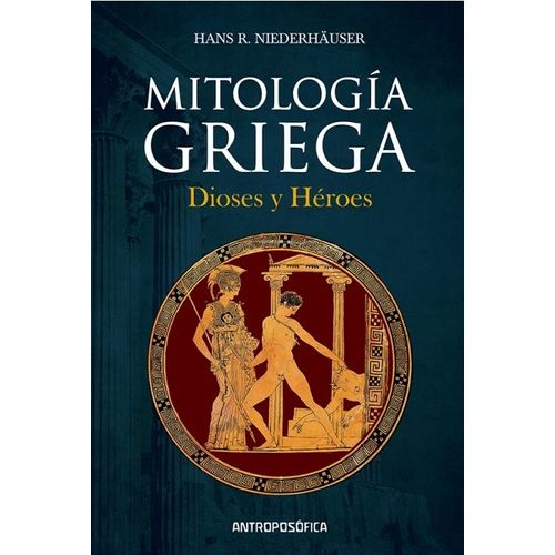 MITOLOGIA GRIEGA - DIOSES Y HEROES - HANS RUDOLF NIEDERHAUSE