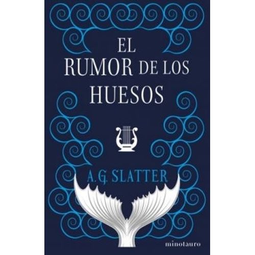 EL RUMOR DE LOS HUESOS - A. G. SLATTER