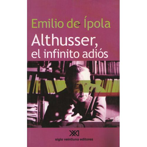 LIBRO ALTHUSSER, EL INFINITO ADIOS - EMILIO DE IPOLA