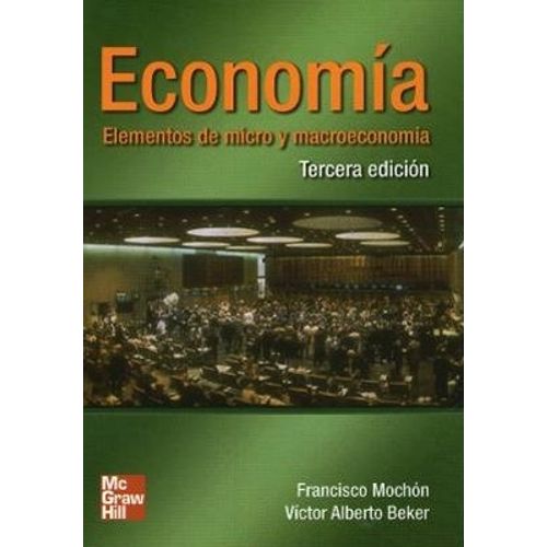 ELEMENTOS DE MICRO Y MACROECONOMIA 3/ED. - MOCHON - BEKER