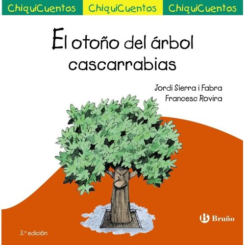 EL OTOÑO DEL ARBOL CASCARRABIAS - CHIQUICUENTOS EL OTOÑO DEL ARBOL CASCARRABIAS - CHIQUICUENTOS