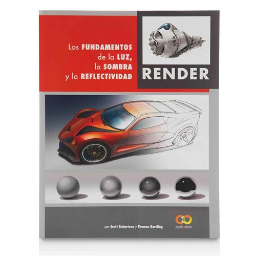 RENDER - LOS FUNDAMENTOS DE LA LUZ, LA SOMBRA Y LA REFLECTIV