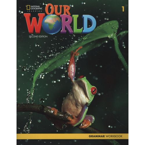 AMERICAN OUR WORLD 1 (2ND.ED.) GRAMMAR WORKBOOK AMERICAN OUR WORLD 1 (2ND.ED.) GRAMMAR WORKBOOK