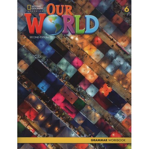 AMERICAN OUR WORLD 6 (2ND.ED.) GRAMMAR WORKBOOK AMERICAN OUR WORLD 6 (2ND.ED.) GRAMMAR WORKBOOK