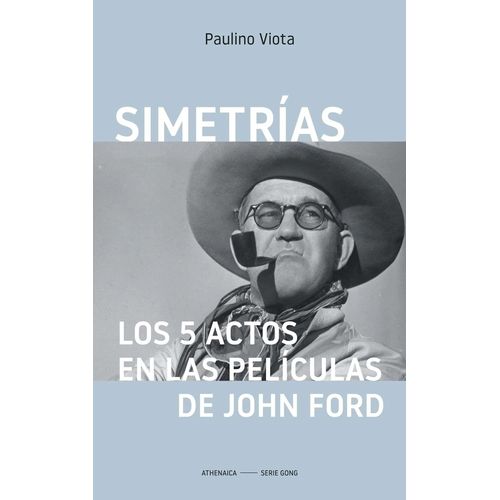 SIMETRIAS: LOS 5 ACTOS EN LAS PELICULAS DE JOHN FORD