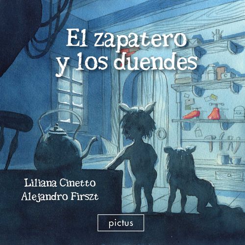 EL ZAPATERO Y LOS DUENDES- LILIANA CINETTO- ALEJANDRO FIRSZT