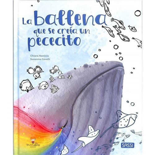 LA BALLENA QUE SE CREYO UN PECECITO - TOME / DRAGONE
